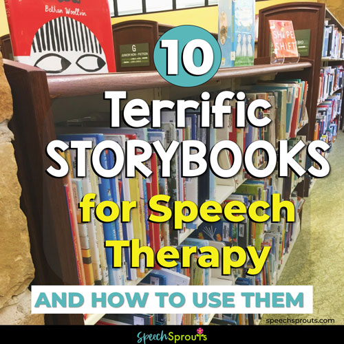 10 Terrific story books for speech therapy and how to use them. Text is shown on a photo of a library shelf full of books. speechsprouts.com