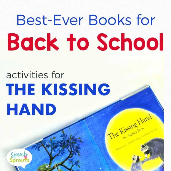 Books for Back to school speech therapy- Activities for The Kissing Hand by Audrey Penn Includes a free download