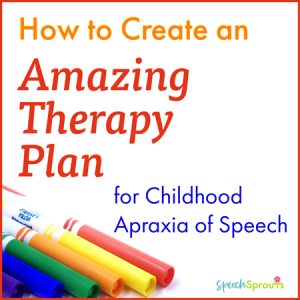 How to create an amazing therapy plan for childhood apraxia of speech. A post by Speech Sprouts.