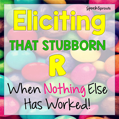 R artucualtion Therapy- Eliciting that stubborn R when nothing else has worked! by Speech Sprouts www.speechsprouts.com