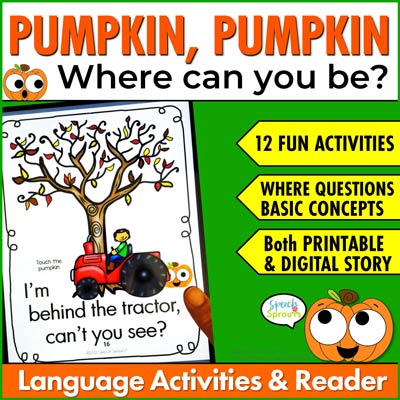 Pumpkin , Pumpkin Where Can You Be? A fun story and 12 pumpkin activities for preschool speech therapy that teaches where questions and basic concepts with hands-on printable activities and includes both a print and interactive digital story book.