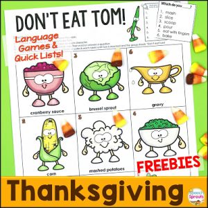 2 Free printable games for Thanksgiving speech therapy including Don't Eat Tom! Use it for language skills or open-ended play. The colorful pictures of thanksgiving dinner food characters make it fun for kids from preschool through elementary. speechsprouts.com