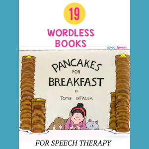 Pancakes for Breakfast pictured here is one of 19 wordless books in this post that are terrific for building speech and language skills in speech therapy. in speech therapy