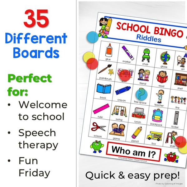 A printable back to school bingo game is shown with color school-themed pictures, but no color border- offering a low- color printing option. The text “who am I?” is listed on the bottom. These fun games for speech therapy or classrooms include 35 boards. The image lists these group riddle games for kids as perfect for welcome to school, speech therapy and a Fun Friday activity too, as well as being quick and easy to prep.