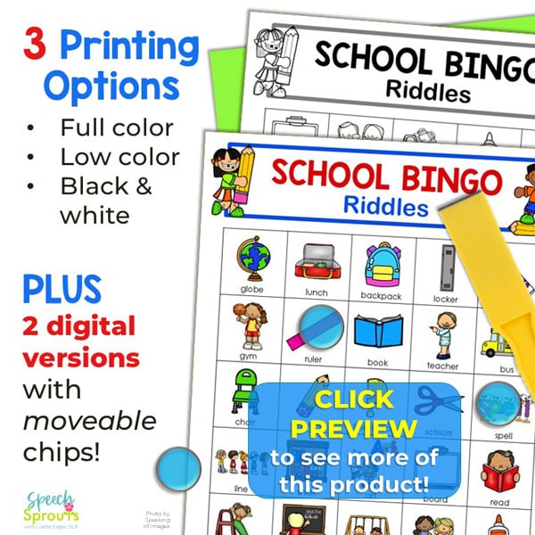 Two back to school bingo game boards are shown, one in the low color version, one printed in black and white. They have school-themed pictures and labels on them. The text states that these fun games for speech therapy include 3 printing options: full color, low color and black and white as well as two digital game options with moveable bingo chips. It also states: “Click preview to see more of this product.”