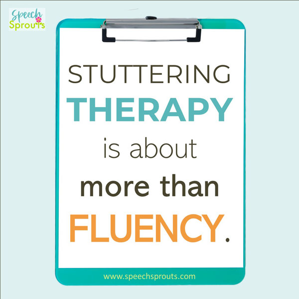 Stuttering therapy is about more than fluency  is written on a clipboard.