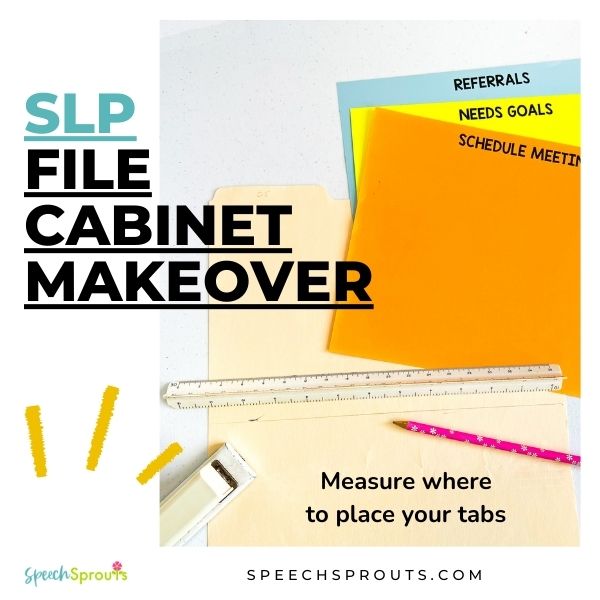 Colorful pages with printed labels to staple onto folders and a ruler and pencil to measure where to place them. Text that says SLP organized file cabinet makeover.